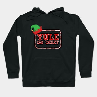 Yule Go Crazy Hoodie